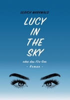 Lucy in the Sky oder das 10x-Gen 3347079884 Book Cover