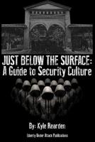 Just Below the Surface: A Guide to Security Culture 107280042X Book Cover