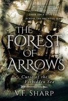 The Forest of Arrows: Curse of the Forbidden Sea 173307161X Book Cover