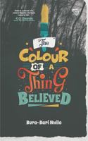 The Colour of a Thing Believed 9789688261 Book Cover