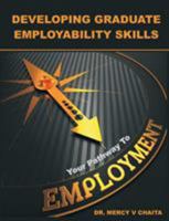 Developing Graduate Employability Skills: Your Pathway to Employment 1627340564 Book Cover