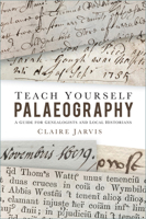 Teach Yourself Palaeography: A Guide for Genealogists and Local Historians 0750998776 Book Cover