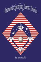 Diamonds Sparkling Across America: A Common Fan's Love Affair with America's Ballparks 163004167X Book Cover