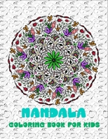 Mandala coloring book for kids: 50 Coloring Pages Featuring mandalas B08FW4H9NZ Book Cover