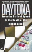 Daytona: From the Birth of Speed to the Death of the Man in Black 0446611786 Book Cover