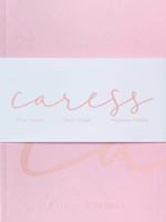 Caress : a Yoffy Press Triptych 1949608123 Book Cover