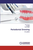 Periodontal Dressing: An update 6202555254 Book Cover