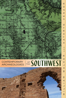 Contemporary Archaeologies of the Southwest 1607320908 Book Cover