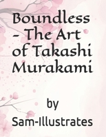 Boundless - The Art of Takashi Murakami B0DVLPSBV6 Book Cover