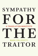 Sympathy for the Traitor: A Translation Manifesto 0262537028 Book Cover