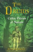 The Druids: Celtic Priests of Nature 0892817038 Book Cover