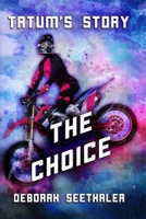 Tatum's Story : The Choice 057822402X Book Cover