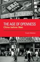 The Age of Openness: China before Mao 0520258819 Book Cover