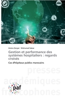 Gestion et performance des systèmes hospitaliers: regards croisés 3838147855 Book Cover