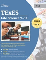 TExES Life Science 7-12 Study Guide: Comprehensive Preparation with Practice Test Questions for the Texas Examinations of Educator Standards 238 1637980299 Book Cover