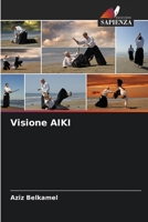 Visione AIKI (Italian Edition) 6208594324 Book Cover