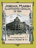 Jordan, Marsh Illustrated Catalog of 1891 : An Unabridged Reprint 0486267385 Book Cover