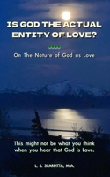 Is God The Actual Entity of Love?: On the Nature of God as Love 1878038087 Book Cover
