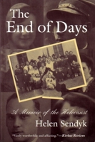 The End of Days: A Memoir of the Holocaust (Religion, Theology, and the Holocaust) 0312069626 Book Cover