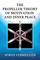 The Propeller Theory of Motivation and Inner peace B0FRB2PXJS Book Cover