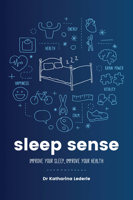 Sleep Sense: Improve your sleep, improve your health (16pt Large Print Edition) 1925335739 Book Cover