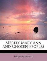 Merely Mary Ann and Chosen Peoples 1437522955 Book Cover