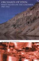 Orchards of Eden: White Bluffs on the Columbia 1907-1943 0967884225 Book Cover