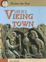 Life In A Viking Town (Picture the Past) 1403464405 Book Cover