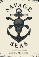 Savage Seas : A B. A. Savage Novel 1728366992 Book Cover