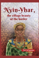 Nyin-yhar, The Village Beauty at the Border B0FDJWTBCG Book Cover