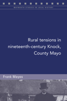 Rural tensions in nineteenth-century Knock, County Mayo 1846829712 Book Cover