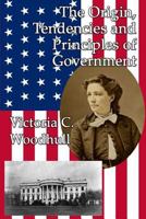 The Origin, Tendencies and Principles of Government 1515423360 Book Cover
