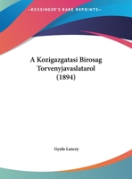 A Kozigazgatasi Birosag Torvenyjavaslatarol (1894) 1162483016 Book Cover