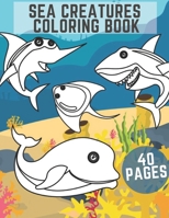Sea Creatures Coloring Book: Animals For Adults Relaxation Designs Stress Relieving B08KH3QLKJ Book Cover