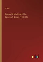 Aus der Revolutionszeit in Österreich-Ungarn (1848-49) 3368426788 Book Cover