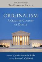 Originalism: A Quarter-Century of Debate 1596980508 Book Cover