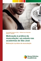 Motivacao a Pratica Da Musculacao: Um Estudo NAS Academias de Sao Jose 3639896289 Book Cover