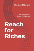 Reach for Riches: The Way to Be a Good Rich Person 8981143773 Book Cover