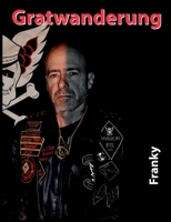 Gratwanderung: Eine Lebensgeschichte aus am Tresen erzählten Rocker-Anekdoten 3756882071 Book Cover