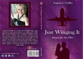 Just Winging It: Prayers for My Pilot 1495188647 Book Cover