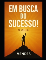 Em Busca do Sucesso: O Guia B0FYT61798 Book Cover