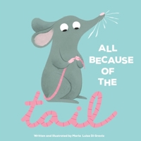 All Because of the Tail 1649967896 Book Cover