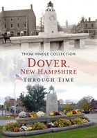 Dover, New Hampshire Through Time 1684730015 Book Cover