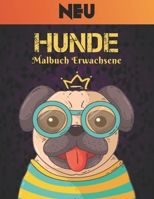 Hunde Neu Malbuch Erwachsene: Erwachsene Malbuch 50 Einseitige Neu Hund Designs Malbuch Hunde Stress abbauen 100 Seite Malbuch Hunde Erstaunliche ... für Erwachsene Entspannung B09CTZLLC3 Book Cover