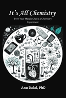 It’s all Chemistry!: Even Your Masala Chai is a Chemistry Experiment B0FNBYGK7X Book Cover
