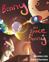 Benny the Space Bunny 1676390731 Book Cover