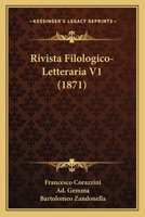 Rivista Filologico-Letteraria V1 (1871) 1160248249 Book Cover