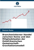 Brancheninterner Handel zwischen Kenia und den Mitgliedstaaten der Ostafrikanischen Gemeinschaft- Gravitationsmodell (German Edition) 6208542707 Book Cover
