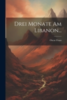 Drei Monate Am Libanon... 1278940529 Book Cover