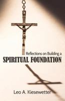 Reflections on Building a Spiritual Foundation 1537222058 Book Cover